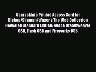 Download CourseMate Printed Access Card for Bishop/Shuman/Waxer's The Web Collection Revealed