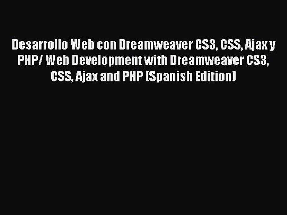 Read Desarrollo Web con Dreamweaver CS3 CSS Ajax y PHP/ Web Development with Dreamweaver CS3
