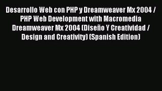 Read Desarrollo Web con PHP y Dreamweaver Mx 2004 / PHP Web Development with Macromedia Dreamweaver