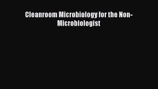 Read Books Cleanroom Microbiology for the Non-Microbiologist E-Book Free