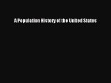 Read Book A Population History of the United States ebook textbooks