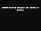 Read Books Junk DNA: A Journey Through the Dark Matter of the Genome ebook textbooks