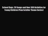 Read School Days: 28 Songs and Over 300 Activities for Young Children (Pam Schiller Theme Series)