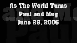 ATWT Paul and Meg 06/29/2006