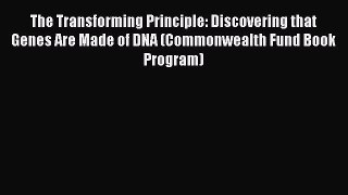 Download Books The Transforming Principle: Discovering that Genes Are Made of DNA (Commonwealth