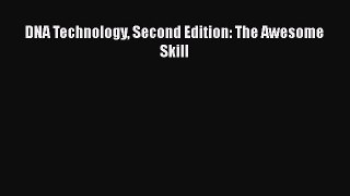 Download Books DNA Technology Second Edition: The Awesome Skill Ebook PDF