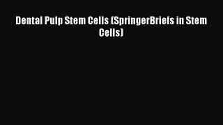 Download Books Dental Pulp Stem Cells (SpringerBriefs in Stem Cells) E-Book Free