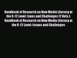 Download Handbook of Research on New Media Literacy at the K-12 Level: Isues and Challenges