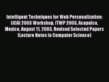 Read Intelligent Techniques for Web Personalization: IJCAI 2003 Workshop ITWP 2003 Acapulco