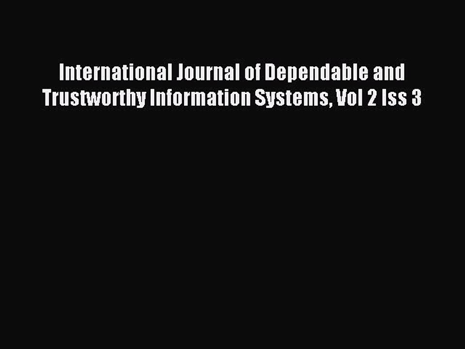 Read International Journal of Dependable and Trustworthy Information Systems Vol 2 Iss 3 Ebook