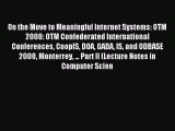 Read On the Move to Meaningful Internet Systems: OTM 2008: OTM Confederated International Conferences