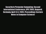 Read Security in Pervasive Computing: Second International Conference SPC 2005 Boppard Germany