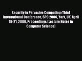 Read Security in Pervasive Computing: Third International Conference SPC 2006 York UK April