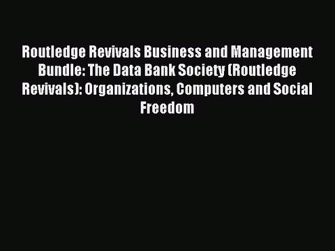 Read Routledge Revivals Business and Management Bundle: The Data Bank Society (Routledge Revivals):