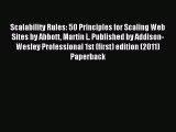 Read Scalability Rules: 50 Principles for Scaling Web Sites by Abbott Martin L. Published by