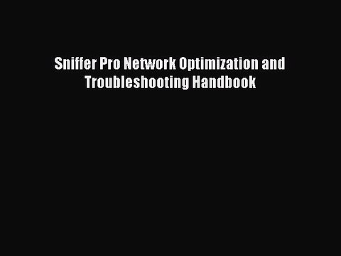 Download Sniffer Pro Network Optimization and Troubleshooting Handbook PDF Free