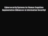 Read Cybersecurity Systems for Human Cognition Augmentation (Advances in Information Security)