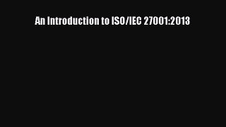 Download An Introduction to ISO/IEC 27001:2013 PDF Online
