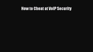 Read How to Cheat at VoIP Security Ebook Free