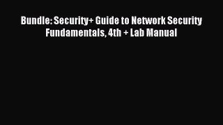 Read Bundle: Security+ Guide to Network Security Fundamentals 4th + Lab Manual Ebook Free