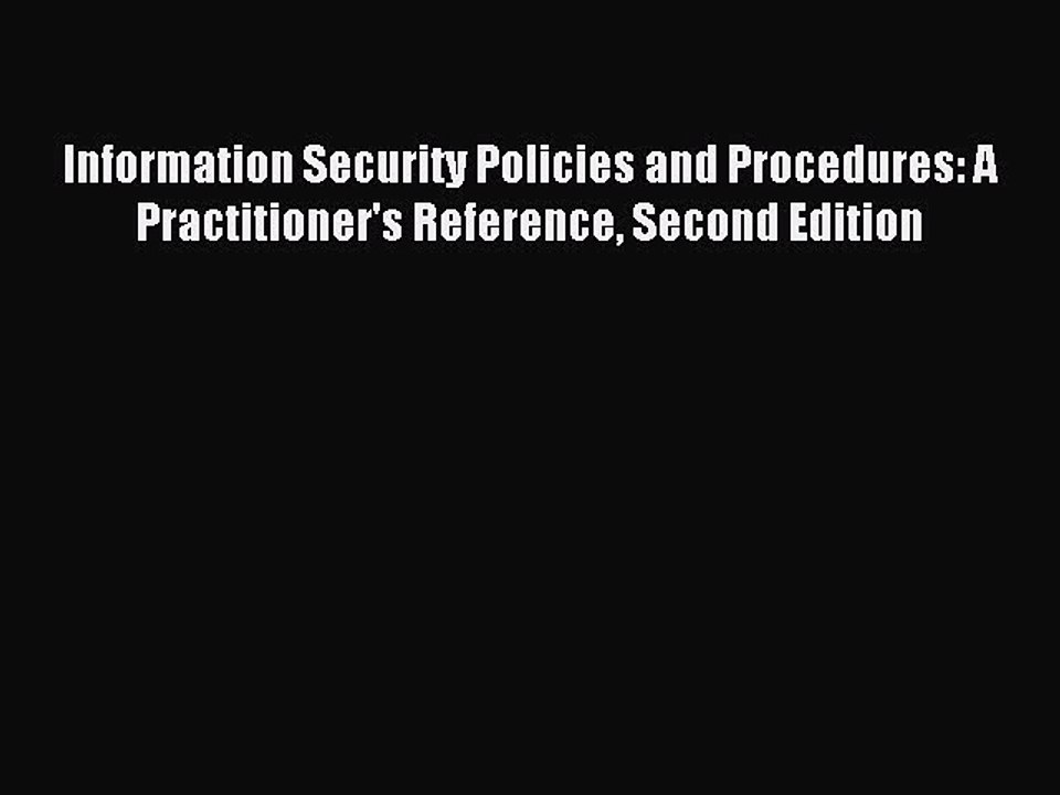 Read Information Security Policies and Procedures: A Practitioner's Reference Second Edition