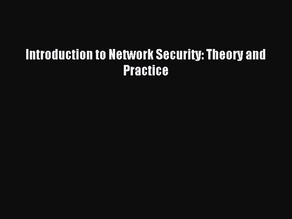 Download Introduction to Network Security: Theory and Practice Ebook Online