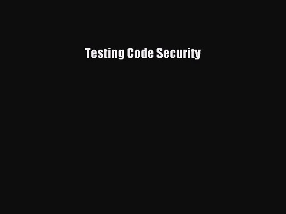 Read Testing Code Security Ebook Free