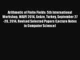 Read Arithmetic of Finite Fields: 5th International Workshop WAIFI 2014 Gebze Turkey September