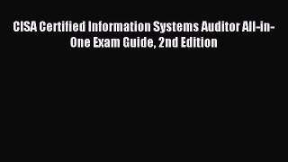 Download CISA Certified Information Systems Auditor All-in-One Exam Guide 2nd Edition Ebook