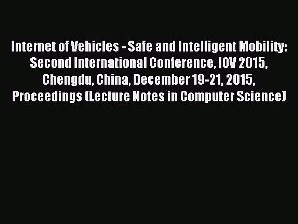 Read Internet of Vehicles - Safe and Intelligent Mobility: Second International Conference