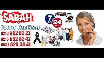 Sabah Gazetesi ilan Bürosu, 0216 592 82 22, 0216 592 82 42