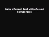 Download Justice at Cardwell Ranch & Crime Scene at Cardwell Ranch PDF Free