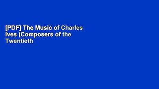 [PDF] The Music of Charles Ives (Composers of the Twentieth Century Serie) Full Colection
