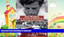GET PDF  Jan Kodes: A Journey to Glory from Behind the Iron Curtain FULL ONLINE