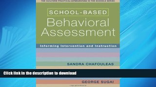 READ THE NEW BOOK School-Based Behavioral Assessment: Informing Intervention and Instruction READ