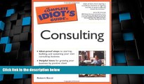 Big Deals  The Complete Idiot s Guide(R) to Consulting  Best Seller Books Most Wanted