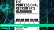 Big Deals  The Professional Recruiter s Handbook: Delivering Excellence in Recruitment Practice