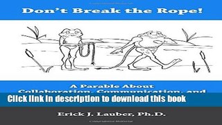 New Book Don t Break the Rope!: A Parable About Collaboration, Communication, and Teamwork in the