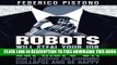 New Book Robots Will Steal Your Job, But That s OK: How to Survive the Economic Collapse and Be