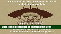 Collection Book 10 advices from old wise Kazakh: How to be WISE parents for your children-teenagers