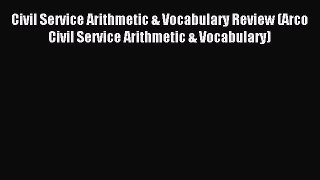 [PDF] Civil Service Arithmetic & Vocabulary Review (Arco Civil Service Arithmetic & Vocabulary)