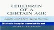 New Book Children of a Certain Age: Adults and Their Aging Parents