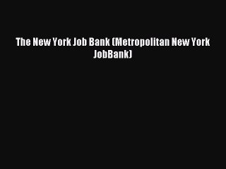 [PDF] The New York Job Bank (Metropolitan New York JobBank) Full Colection