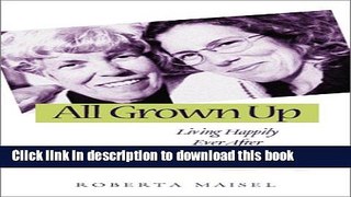 New Book All Grown Up: Living Happily Ever After with Your Adult Children