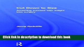 [PDF] Cut Down to Size: Achieving success with weight loss surgery Full Colection
