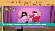 New Book The Bamboo Princess and the Music Hands Man: Based on the Bamboo Cutter s Tale