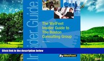 READ FREE FULL  The WetFeet Insider Guide to the Boston Consulting Group  READ Ebook Full Ebook