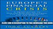 Collection Book Europe s Financial Crisis: A Short Guide to How the Euro Fell Into Crisis and the
