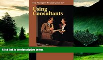 READ FREE FULL  The Manager s Pocket Guide to Using Consultants (Manager s Pocket Guides)