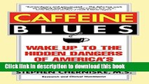 New Book Caffeine Blues: Wake Up to the Hidden Dangers of America s #1 Drug